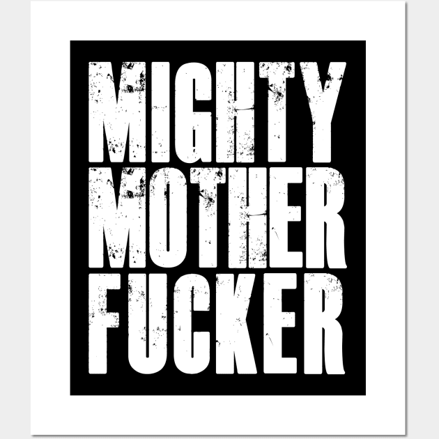 Mighty mother fucker Wall Art by FitnessDesign